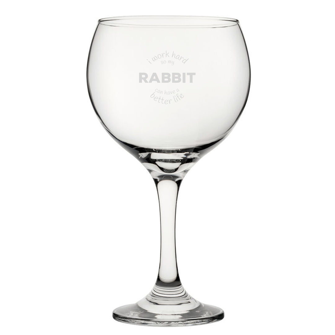 Engraved Rabbit Lover Gin Balloon Glass - I Work Hard So My Rabbit…