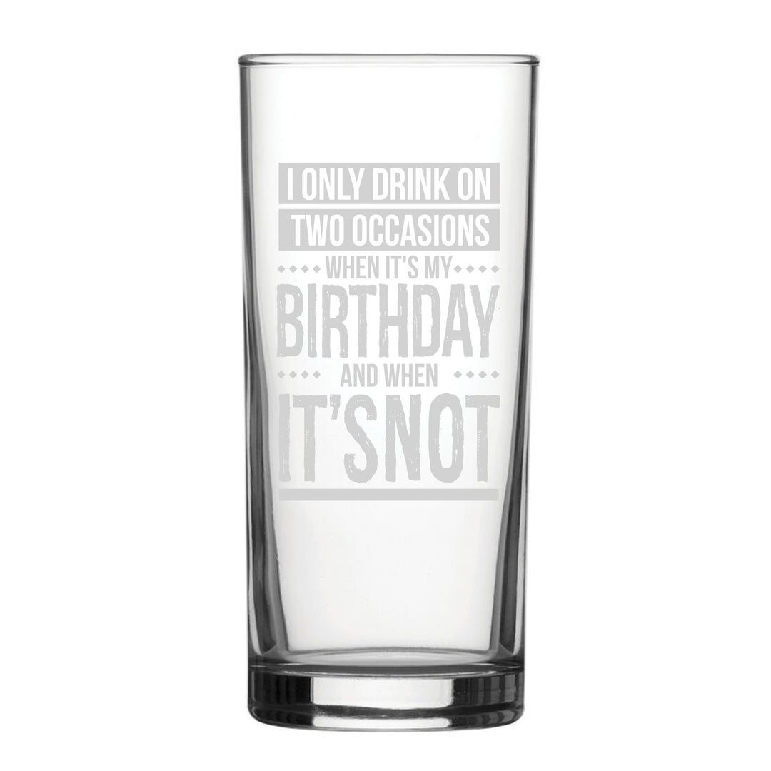 Engraved HiBall Glass – I Only Drink On Two Occasions