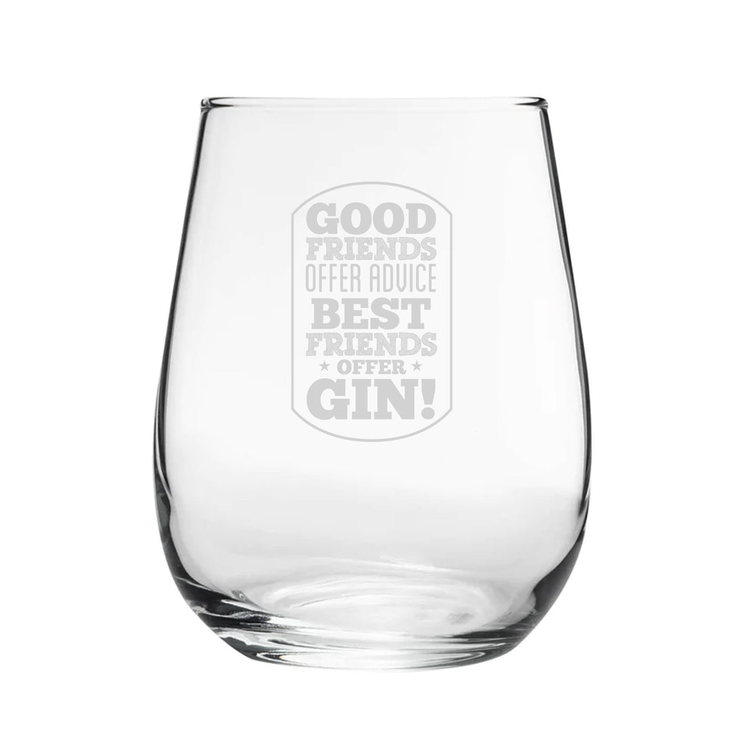 Engraved Stemless Gin Glass - Good Friends Offer Advice