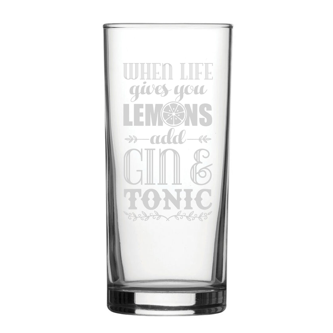 Engraved Novelty Hiball Glass - When Life Gives You Lemons Add Gin