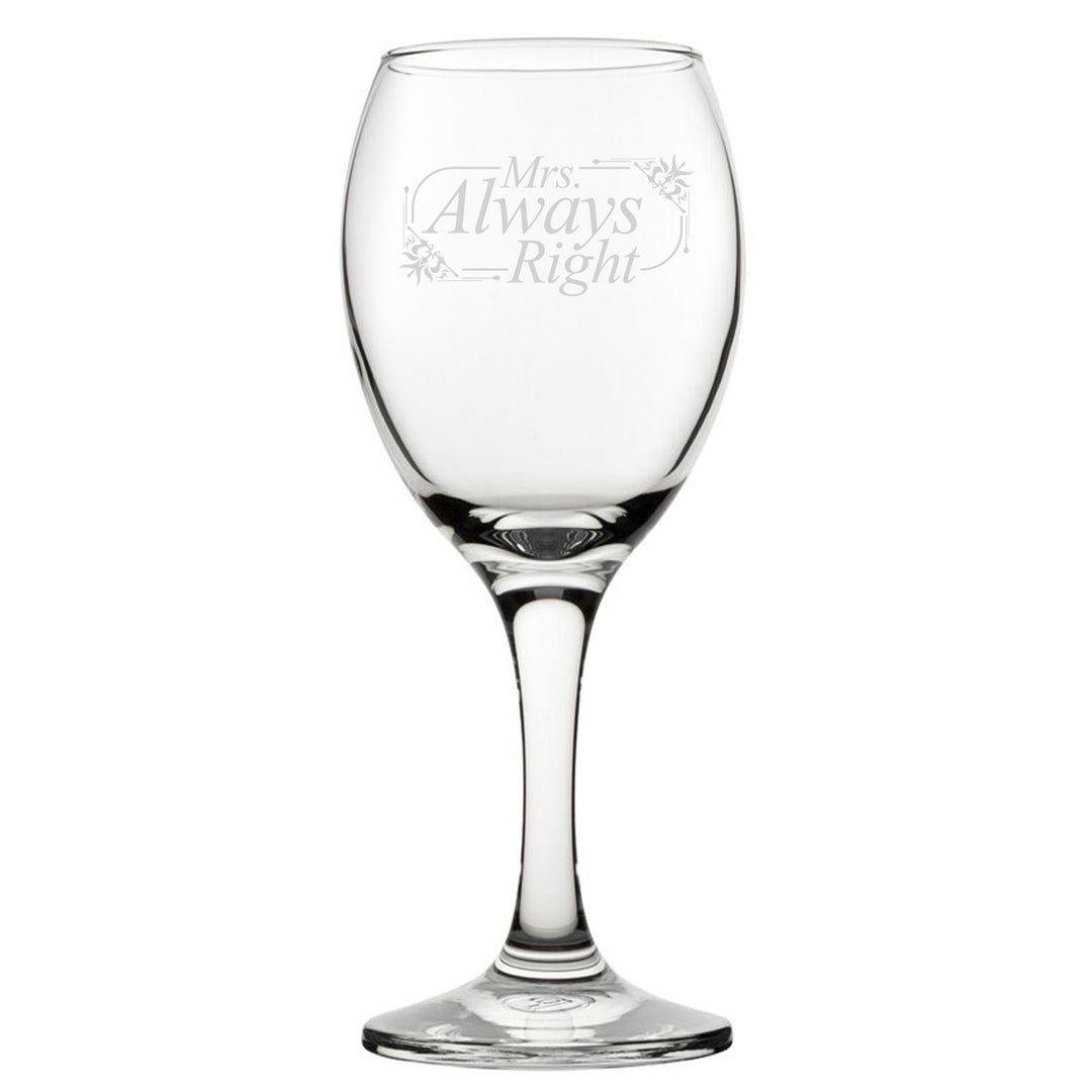 Engraved Novelty Wine Glass - Mrs Always Right