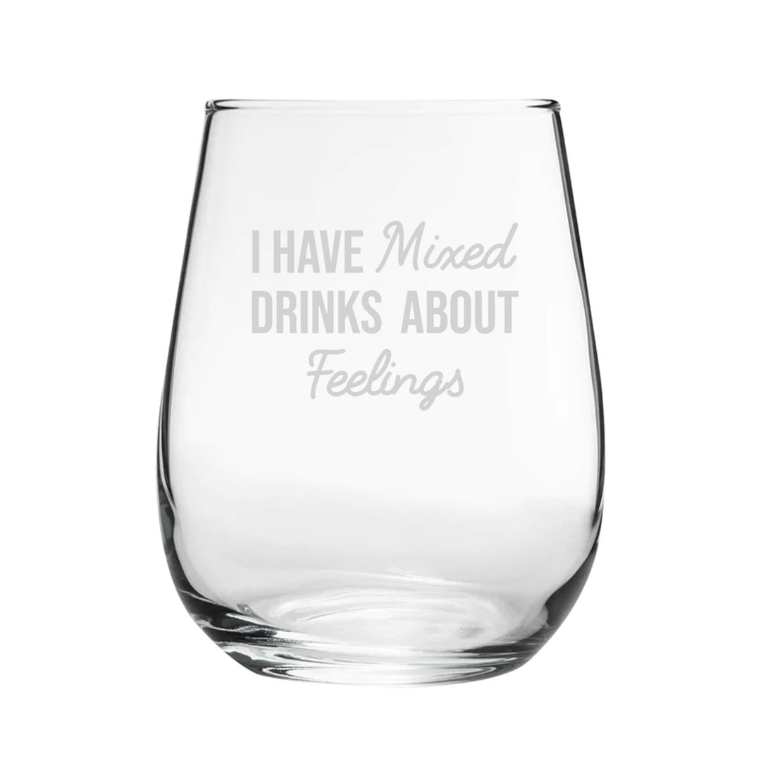 Engraved Stemless Gin Tumbler - I Have Mixed Drinks About Feelings