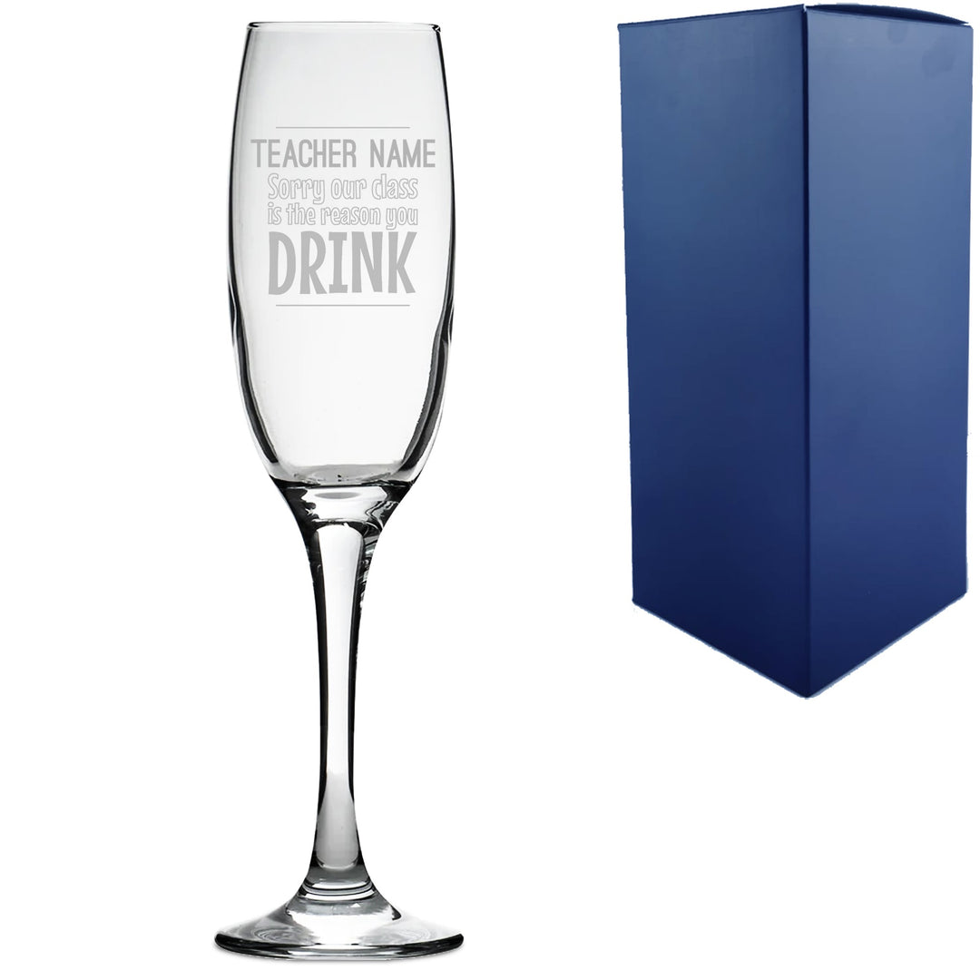 Personalised Champagne Flute – Sorry Our Class Is the Reason You Drink
