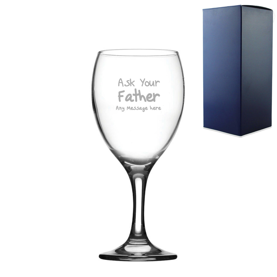 Personalised Engraved Wine Glass 12oz - Ask Your Father Design
