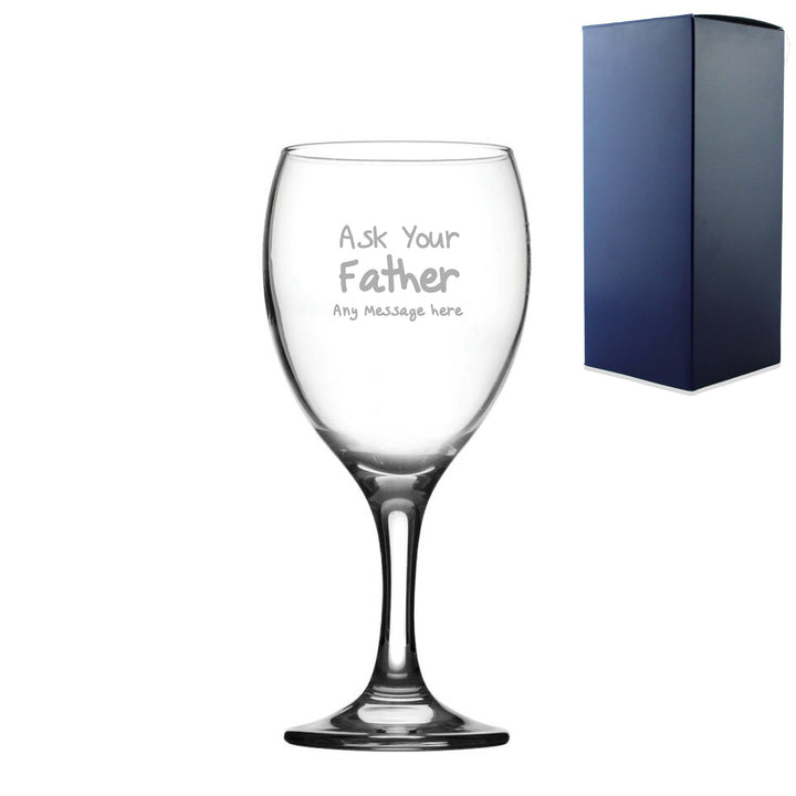 Personalised Engraved Wine Glass 12oz - Ask Your Father Design