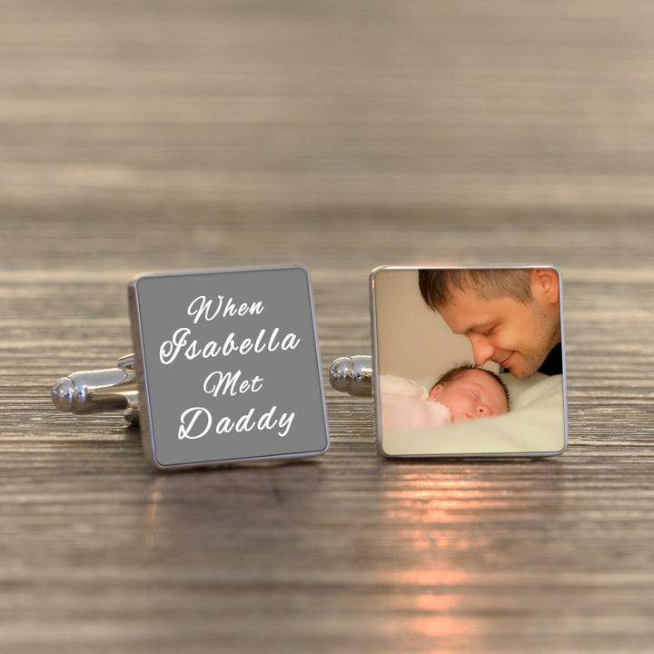 Personalised When Met Daddy Photo Upload Cufflinks