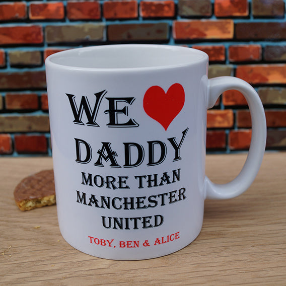 Personalised Love Daddy More Than Mug