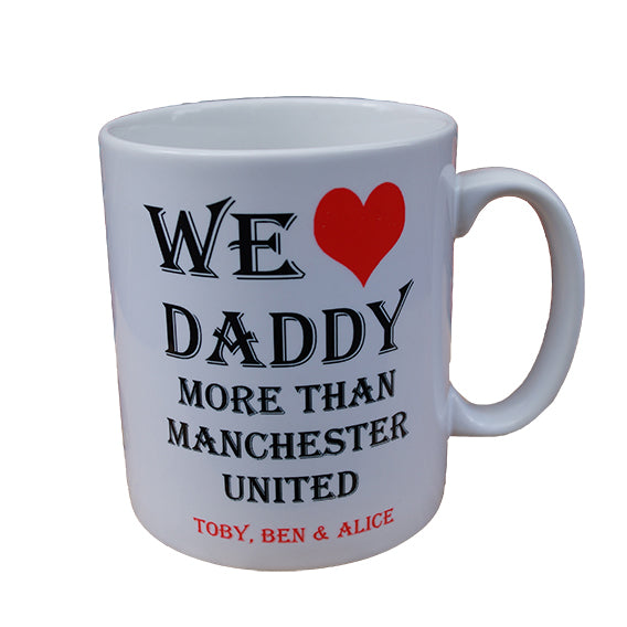 Personalised Love Daddy More Than Mug