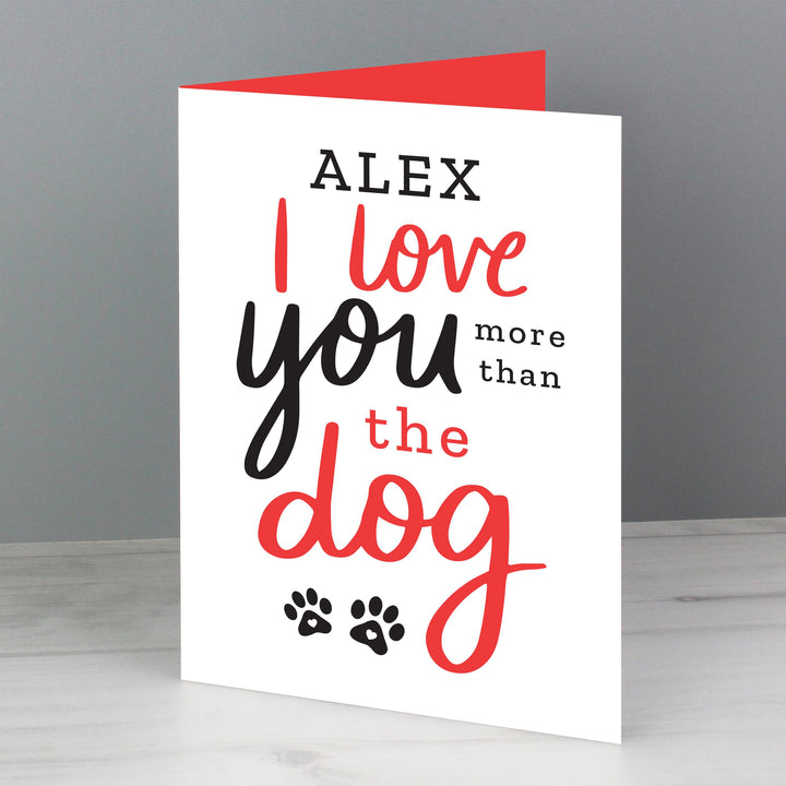 Personalised I Love You More than the Dog Card – alternative view