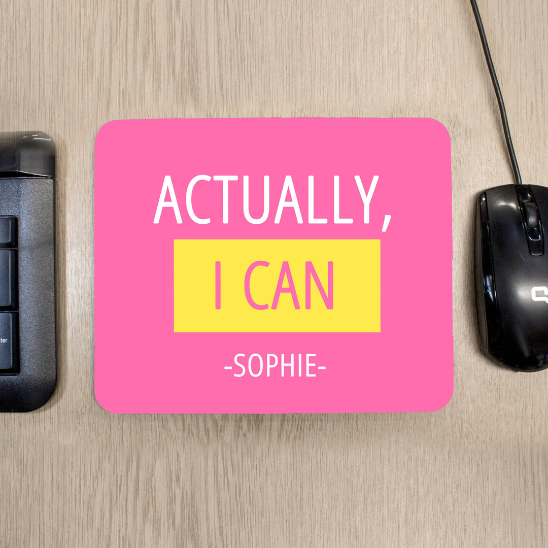 Personalised Actually I Can Mouse Pad