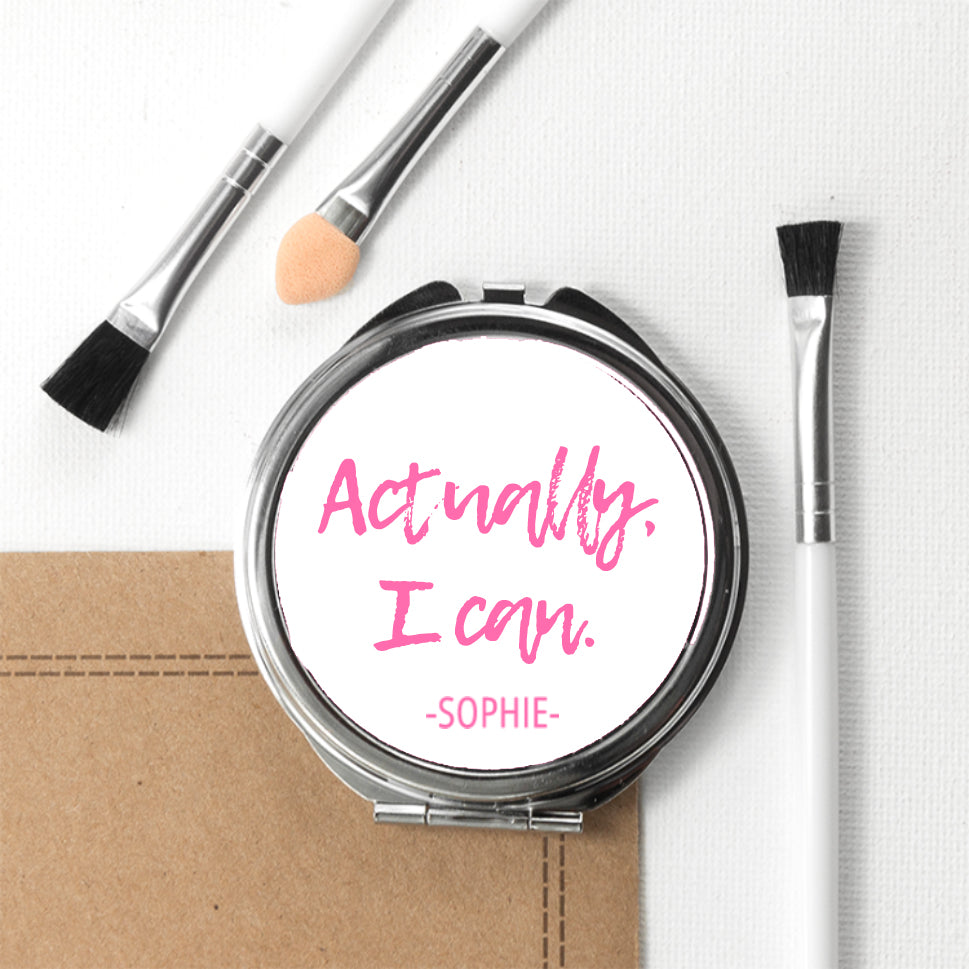 Personalised Actually I Can Handwritten Round Compact Mirror
