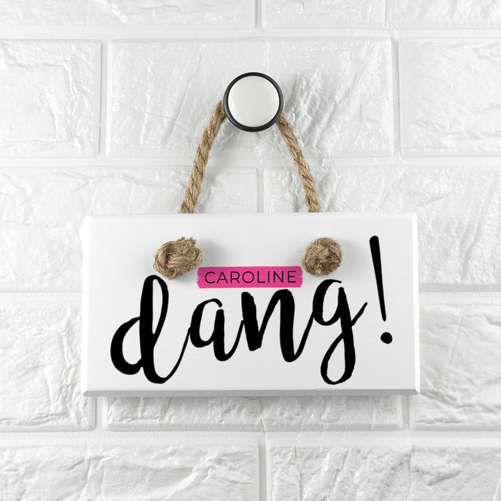 Personalised Dang White Hanging Sign