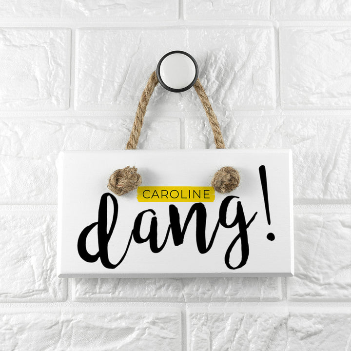 Personalised Dang White Hanging Sign
