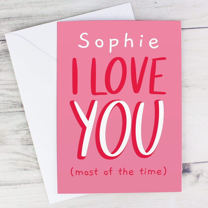 Personalised Memento Greetings Cards Personalised Love You - Most Of The Time Card