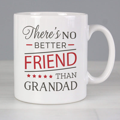 Personalised Memento Mugs Personalised 'No Better Friend Than Grandad' Mug