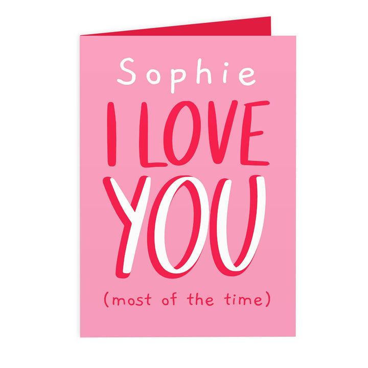 Personalised Memento Greetings Cards Personalised Love You - Most Of The Time Card