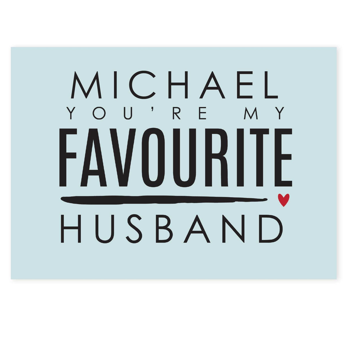 Personalised Memento Greetings Cards Personalised You're My Favourite Husband Card