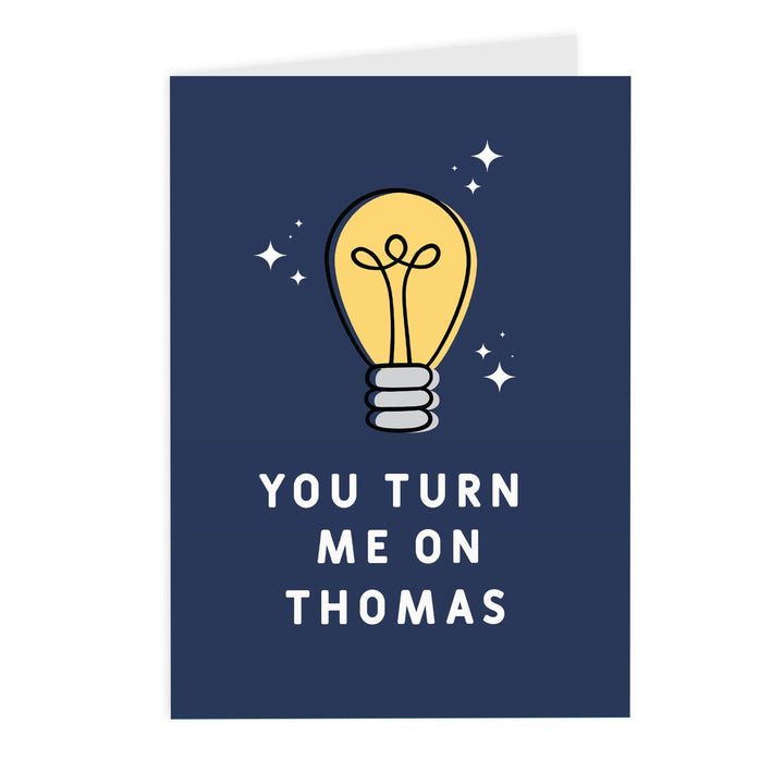 Personalised Memento Greetings Cards Personalised You Turn Me On Card