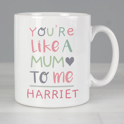 Personalised Memento Personalised 'You're Like a Mum to Me' Mug
